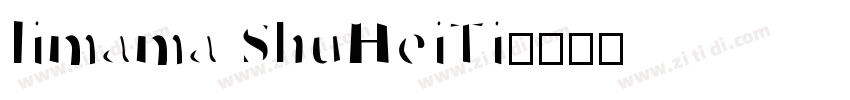limama ShuHeiTi字体转换